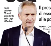  ??  ?? Paolo Dal Pino 57 anni presidente della Lega di Serie A