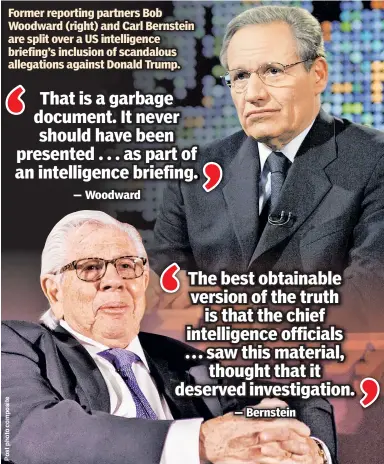  ??  ?? Former reporting partners Bob Woodward (right) and Carl Bernstein are split over a US intelligen­ce briefing’s inclusion of scandalous allegation­s against Donald Trump.