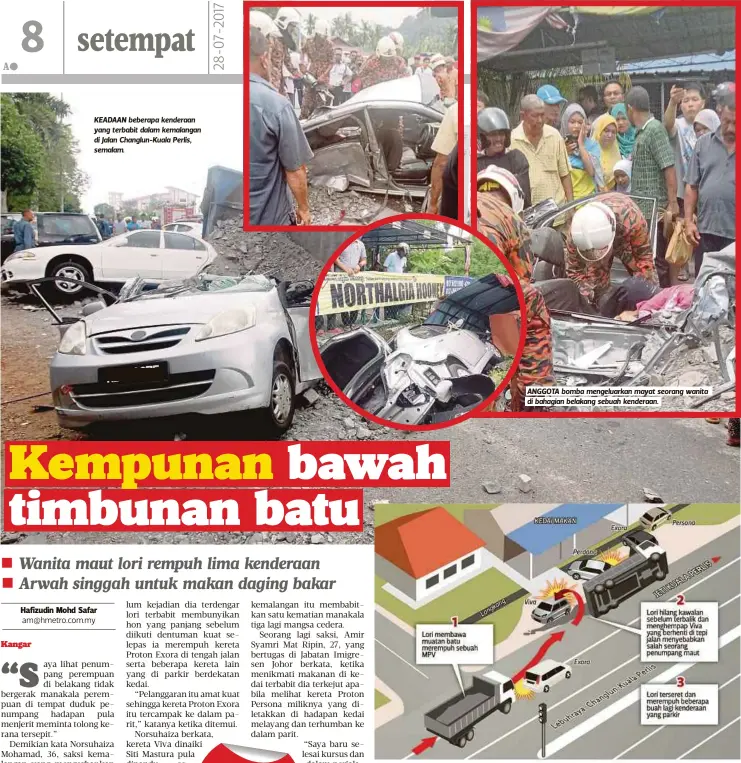  ??  ?? KEADAAN beberapa kenderaan yang terbabit dalam kemalangan di Jalan Changlun-Kuala Perlis, semalam. ANGGOTA bomba mengeluark­an mayat seorang wanita di bahagian belakang sebuah kenderaan.
