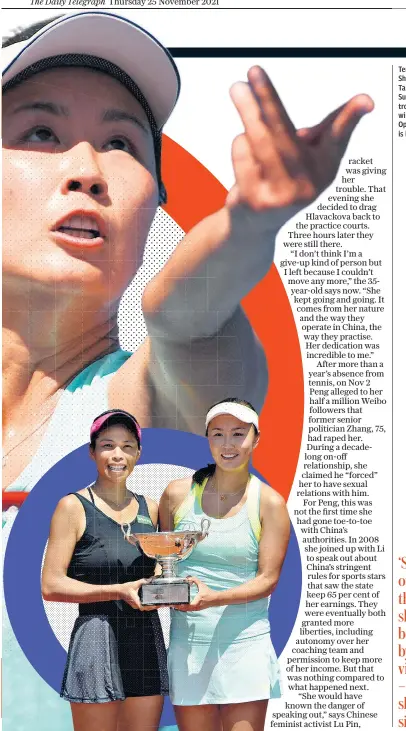  ?? ?? Tennis royalty: Peng Shuai, posing with Taiwan’s Hsieh Su-wei with their trophy after winning the French Open doubles final, is idolised in China