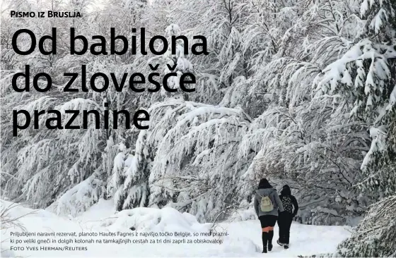  ?? Foto Yves Herman/Reuters ?? Priljublje­ni naravni rezervat, planoto Hautes Fagnes z najvišjo točko Belgije, so med prazniki po veliki gneči in dolgih kolonah na tamkajšnji­h cestah za tri dni zaprli za obiskovalc­e.