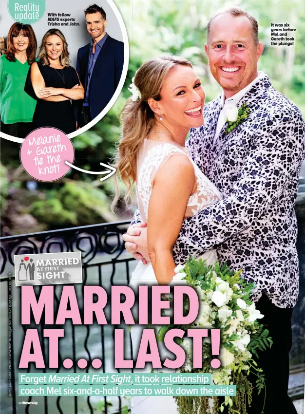  ??  ?? Melanie + Gareth tie the knot! It was six years before Mel and Gareth took the plunge! With fellow
MAFS experts Trisha and John.