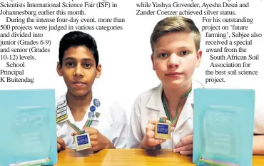  ??  ?? Arboretum Primary School learners Taqwa Sabjee and Ruan Buitendag won gold medals in their categories at the Internatio­nal Eskom Expo Science Fair