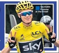  ??  ?? VICTORY: Froome at the finish