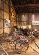  ??  ?? BELOW RIGHT: Antique farm equipment in the barn of what was the Industrial Farm, where ‘inmates’ worked in the fields to help provide food for the House of Industry.