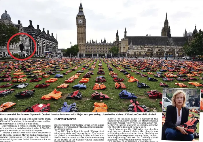  ??  ?? Controvers­ial: Parliament Square in Central London is strewn with lifejacket­s yesterday, close to the statue of Winston Churchill, circled Celeb protest: Juliet Stevenson