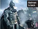  ??  ?? Batman is back BATMAN: ARKHAM COLLECTION