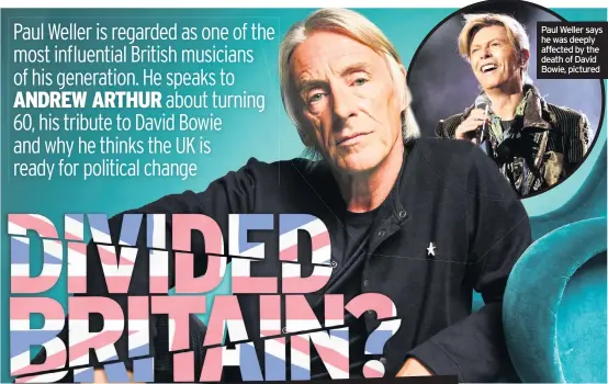  ??  ?? Paul Weller says he was deeply affected by the death of David Bowie, pictured