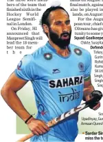  ?? GETTY ?? Sardar Singh will miss the tour.