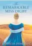  ??  ?? The Remarkable Miss Digby by Patricia Donovan. Mary Egan Publishing, $29.95