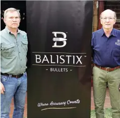  ??  ?? Links staan Roelof Vorster en regs Chris Strydom, die eienaars/stigters van Balistix Bullets.