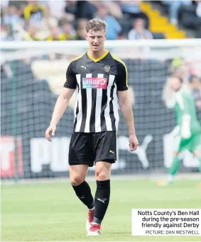  ?? PICTURE: DAN WESTWELL ?? Notts County’s Ben Hall during the pre-season friendly against Derby