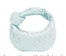  ?? ?? Bottega Veneta, Mini Jodie in teal
washed, $2967, cosette.com