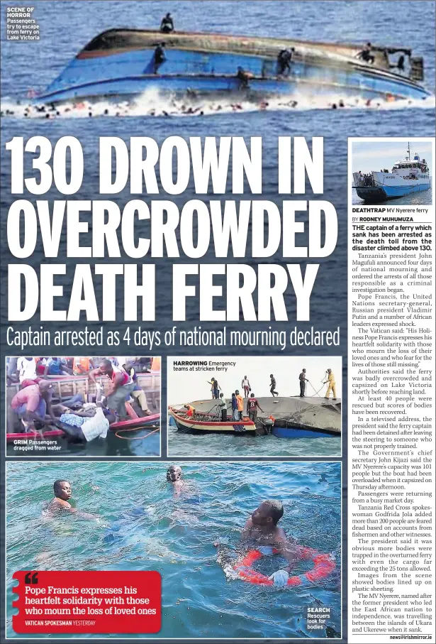  ??  ?? SCENE OF HORROR GRIM HARROWING Emergency teams at stricken ferry SEARCH DEATHTRAP MV Nyerere ferry