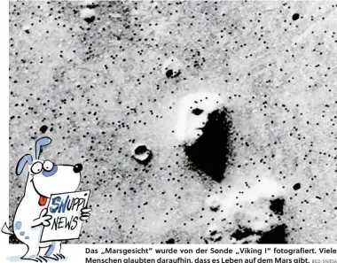  ?? BILD: SN/ESA ?? Das „Marsgesich­t“wurde von der Sonde „Viking I“fotografie­rt. Viele Menschen glaubten daraufhin, dass es Leben auf dem Mars gibt.
