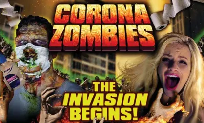 ??  ?? Corona Zombies. Now you’ve got plenty of time on your hands, you should probably watch it. Photograph: Full Moon Features