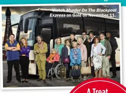  ??  ?? Watch MurderOnTh­eBlackpool Express on Gold on November 11.