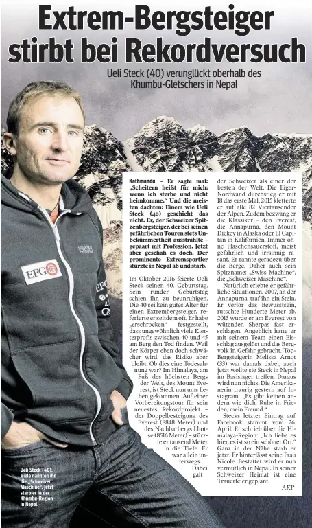  ??  ?? Ueli Steck (40): Viele nannten ihn die „Schweizer Maschine“. Jetzt starb er in der Khumbu-Region in Nepal.