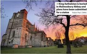  ?? Robert Peel / SWNS ?? King Aethelstan is buried in Malmesbury Abbey and plans have been submitted for a statue