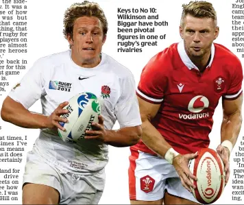  ?? ?? Keys to No 10: Wilkinson and Biggar have both been pivotal figures in one of rugby’s great rivalries