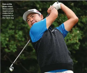  ??  ?? Eyes on the prize: Hideki Matsuyama’s recent record makes him a contender for the Claret Jug