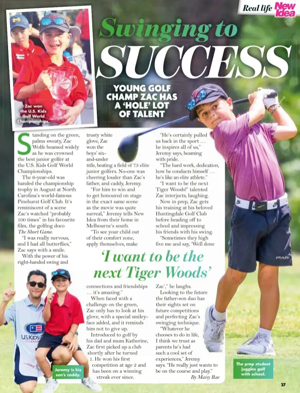  ?? ?? Zac won the U.S. Kids Golf World Championsh­ips.
Jeremy is his son’s caddy.
The prep student juggles golf with school.