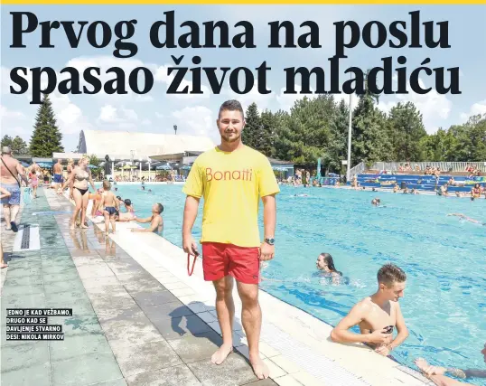  ??  ?? jedno je kad vežbamo, drugo kad se davljenje stvarno desi: nikola mirkov