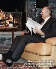  ??  ?? US President Ronald Reagan and Mikhail Gorbachev at their first summit, in Geneva in 1985.