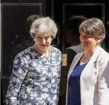  ?? LaPresse ?? Reginette Theresa May con la leader del Dup, Arlene Foster