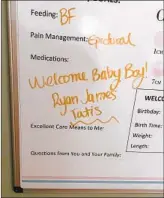  ?? COURTESY OF FERMIL FAMILY ?? The name put on the delivery board after Hope Fermil gave birth to Ryan James Tatis Church.