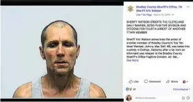  ??  ?? This screenshot shows a 2016 Facebook post by the Bradley County Sheriff’s Office announcing the arrest of Johnny Mac Self, a man on the county’s Top Ten Most Wanted list. Self was later among a group of felons allowed to attend a service at Council...