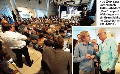  ??  ?? 400 ÖVP- Fans kamen nach Tulln – Absdorfs „ Vize“Leopold Weinlinger mit türkisem Sakko im Gespräch mit der „ Krone“.