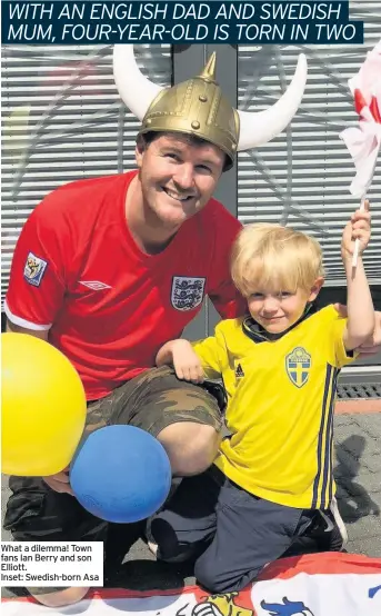  ??  ?? What a dilemma! Town fans Ian Berry and son Elliott. Inset: Swedish-born Asa