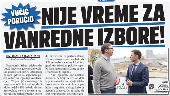  ??  ?? Veliki planovi: Vučić i Mali