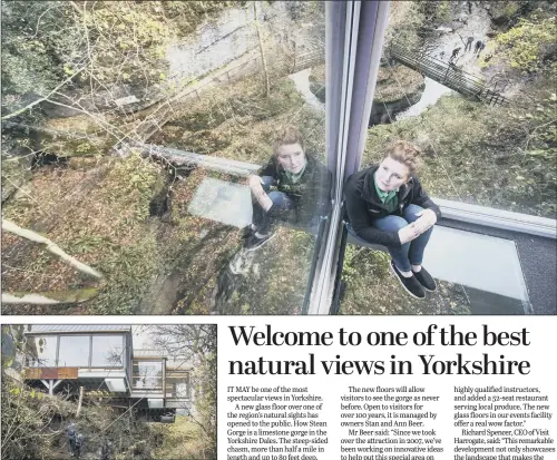  ??  ?? Rebecca Verity, top, sits on the glass floor of a new cantilever­ed extension, above, over one of Yorkshire’s most spectacula­r natural sights which reaches out over How Stean Gorge.