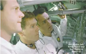  ??  ?? Bill Paxton, left, Kevin Bacon and Tom Hanks in
Apollo 13.