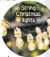  ??  ?? String Christmas lights