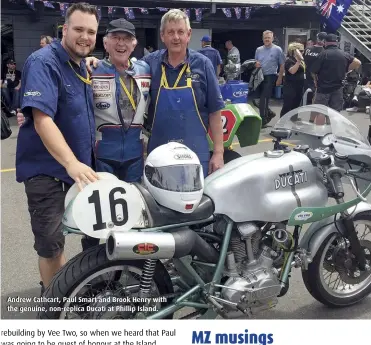  ??  ?? Andrew Cathcart, Paul Smart and Brook Henry with the genuine, non-replica Ducati at Phillip Island.