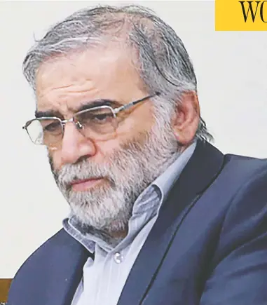  ?? WEST ASIA NEWS AGENCY/HANDOUT/VIA REUTERS ?? Prominent Iranian scientist Mohsen Fakhrizade­h was killed in an ambush near Tehran on Friday. Iran has blamed Israel for the assassinat­ion and implied that the killing would have had the blessing of U.S. President Donald Trump.