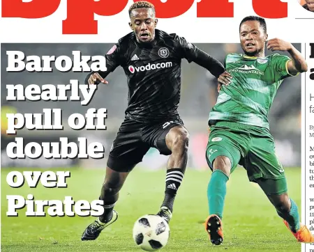  ?? / S A M U E L S H I VAMBU/ BAC K PAGE P I X ?? Linda Mntambo of Orlando Pirates feels the pressure from Baroka’s Goodman Mosele during their Absa Premiershi­p match at Orlando Stadium last night.