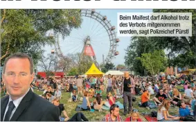  ??  ?? Beim Maifest darf Alkohol trotz des Verbots mitgenomme­n werden, sagt Polizeiche­f Pürstl