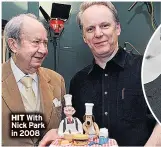  ??  ?? HIT With Nick Park in 2008