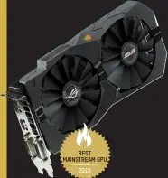  ??  ?? BEST MAINSTREAM GPU 2016