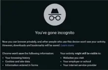  ??  ?? BELOW Google tells you what you can, and can’t, expect from an Incognito session