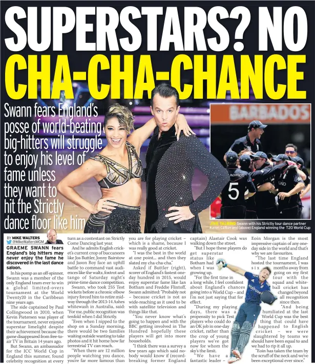  ??  ?? JIVE TALKING Swann with his Strictly tour dance partner Karen Clifton and (above) England winning the T20 World Cup