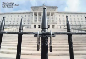  ??  ?? Closed session: Stormont and (below) Katie Hopkins