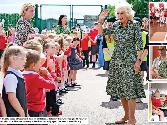  ?? ?? > The Duchess of Cornwall, Patron of National Literacy Trust, waves goodbye after her visit to Millbrook Primary School to officially open the new school library