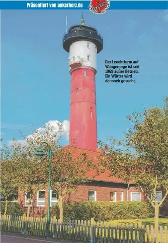  ?? ?? Der Leuchtturm auf Wangerooge ist seit 1969 außer Betrieb. Ein Wärter wird dennoch gesucht.