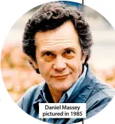  ??  ?? Daniel Massey pictured in 1985