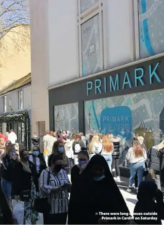  ??  ?? There were long queues outside Primark in Cardiff on Saturday